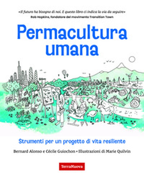 Permacultura umana. Strumenti per un progetto di vita resiliente - Librerie.coop Permacultura umana. Strumenti per un progetto di vita resiliente - Librerie.coop