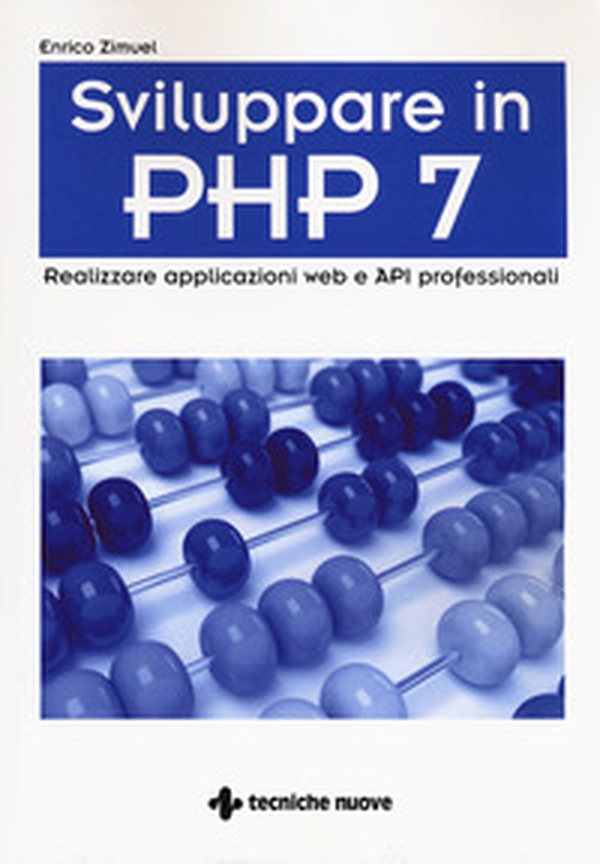 Sviluppare in PHP 7. Realizzare applicazioni Web e API professionali - Librerie.coop Sviluppare in PHP 7. Realizzare applicazioni Web e API professionali - Librerie.coop