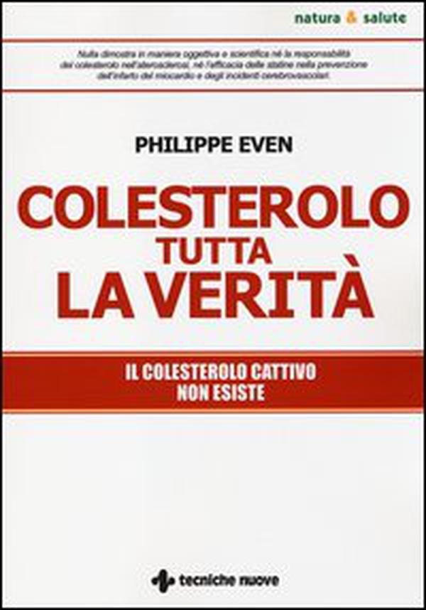Colesterolo tutta la verità. Il colesterolo cattivo non esiste - Librerie.coop Colesterolo tutta la verità. Il colesterolo cattivo non esiste - Librerie.coop