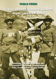 Il XXIX reparto Alpini d'assalto in Val Lagarina (1918) - Librerie.coop Il XXIX reparto Alpini d'assalto in Val Lagarina (1918) - Librerie.coop