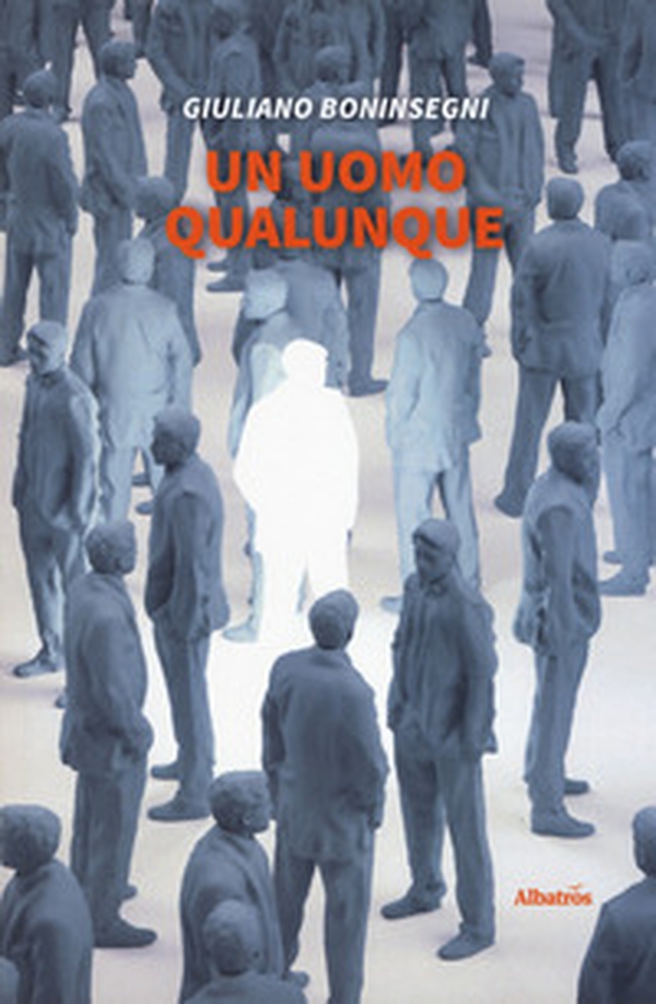 Un uomo qualunque - Librerie.coop Un uomo qualunque - Librerie.coop