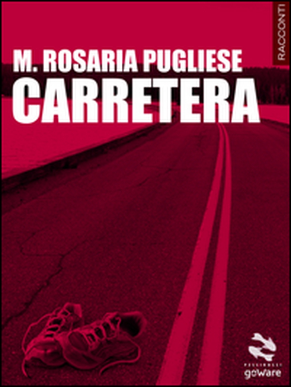 Carretera. Quattordici storie strada facendo - Librerie.coop Carretera. Quattordici storie strada facendo - Librerie.coop