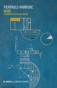 Nodi. Esperienze di filosofia morale - Librerie.coop