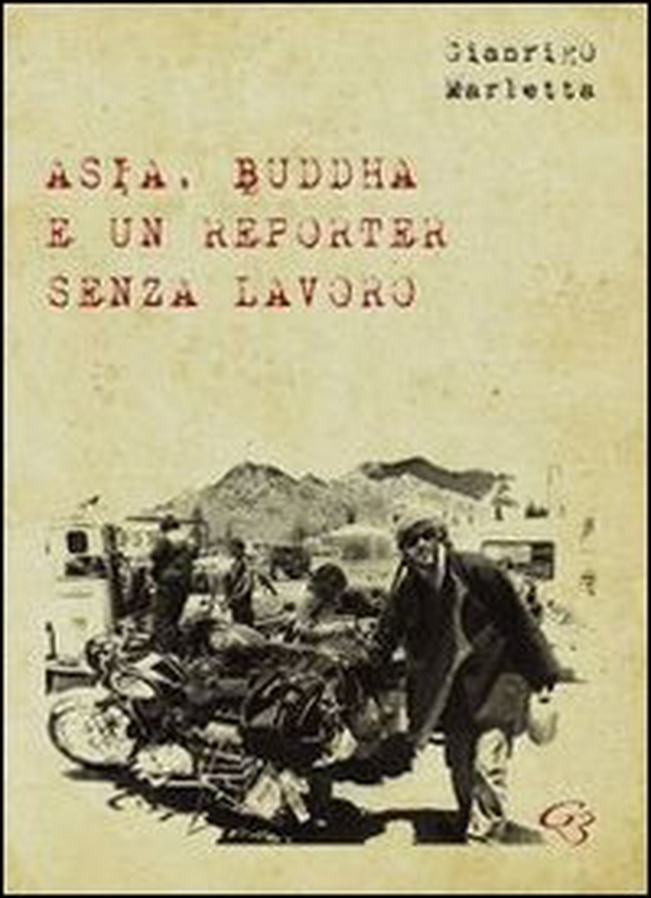 Asia, Buddha e un reporter senza lavoro - Librerie.coop