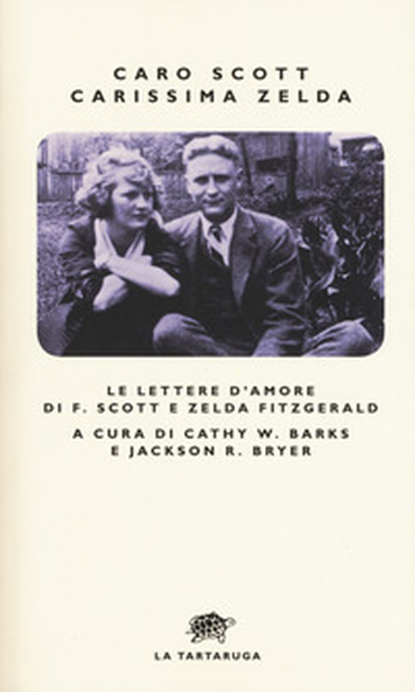 Caro Scott, carissima Zelda. Le lettere d'amore di F. Scott e Zelda Fitzgerald - Librerie.coop Caro Scott, carissima Zelda. Le lettere d'amore di F. Scott e Zelda Fitzgerald - Librerie.coop