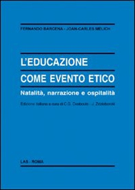 L'educazione come evento etico. Natalità, narrazione e ospitalità - Librerie.coop