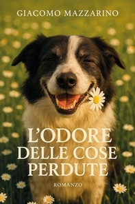 L'odore delle cose perdute - Librerie.coop L'odore delle cose perdute - Librerie.coop