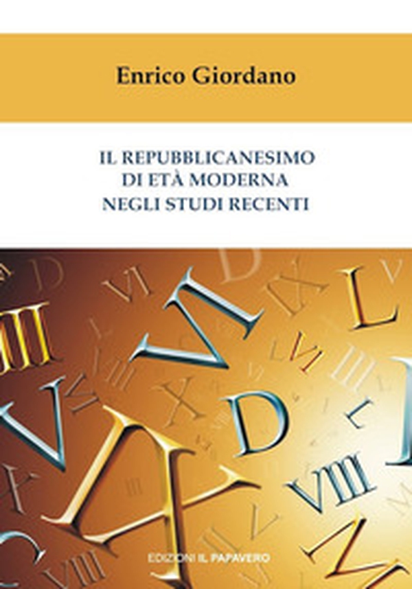 Il repubblicanesimo di età moderna negli studi recenti - Librerie.coop Il repubblicanesimo di età moderna negli studi recenti - Librerie.coop