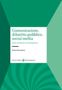 Comunicazione, dibattito pubblico, social media. Come orientarsi con la linguistica - Librerie.coop Comunicazione, dibattito pubblico, social media. Come orientarsi con la linguistica - Librerie.coop