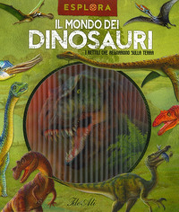 Il mondo dei dinosauri - Librerie.coop Il mondo dei dinosauri - Librerie.coop