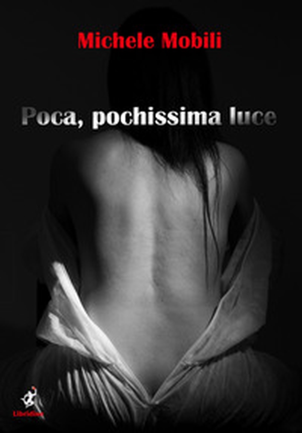 Poca, pochissima luce - Librerie.coop Poca, pochissima luce - Librerie.coop