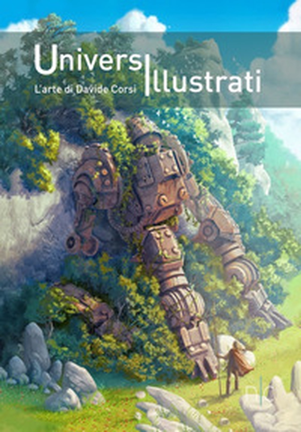 Universi illustrati. L'arte di Davide Corsi - Librerie.coop Universi illustrati. L'arte di Davide Corsi - Librerie.coop