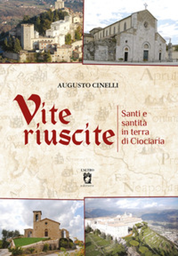 Vite riuscite. Santi e santità in terra di ciociaria - Librerie.coop Vite riuscite. Santi e santità in terra di ciociaria - Librerie.coop