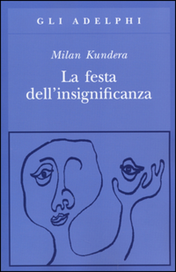 La festa dell'insignificanza - Librerie.coop La festa dell'insignificanza - Librerie.coop