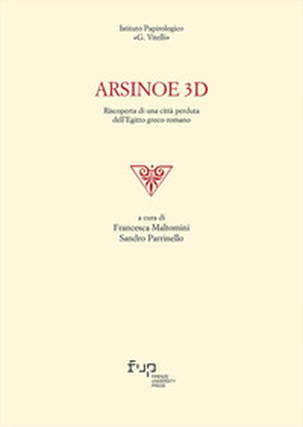 Arsinoe 3D. Riscoperta di una città perduta dell'Egitto greco-romano - Librerie.coop Arsinoe 3D. Riscoperta di una città perduta dell'Egitto greco-romano - Librerie.coop