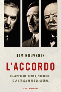L'accordo. Chamberlain, Hitler, Churchill e la strada verso la guerra - Librerie.coop