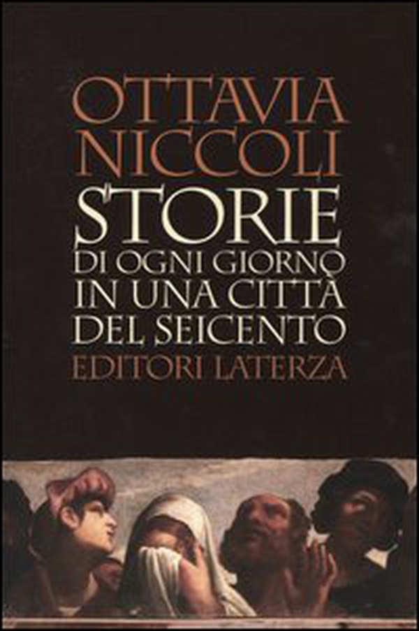 Storie di ogni giorno in una città del Seicento - Librerie.coop Storie di ogni giorno in una città del Seicento - Librerie.coop