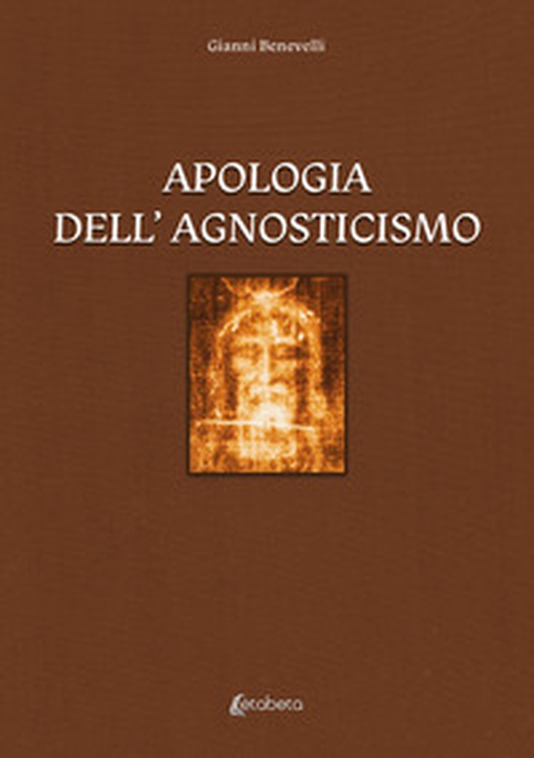 Apologia dell'agnosticismo - Librerie.coop