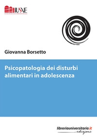 Psicopatologia dei disturbi alimentari in adolescenza - Librerie.coop