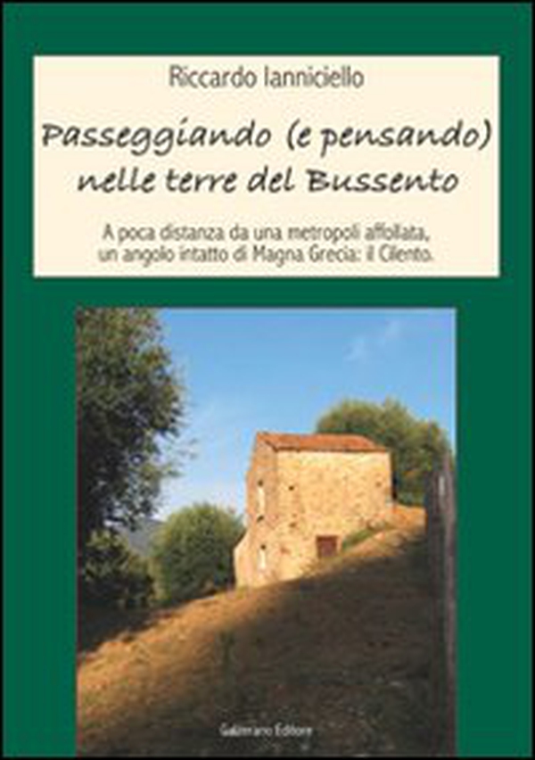 Passeggiando (e pensando) nelle terre del Bussento. A poca distanza da una metropoli affollata un angolo intatto di Magna Grecia: il Cilento - Librerie.coop Passeggiando (e pensando) nelle terre del Bussento. A poca distanza da una metropoli affollata un angolo intatto di Magna Grecia: il Cilento - Librerie.coop