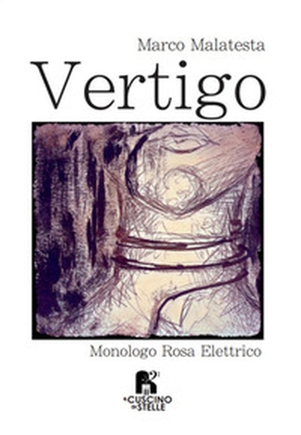 Vertigo. Monologo rosa elettrico - Librerie.coop Vertigo. Monologo rosa elettrico - Librerie.coop