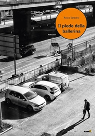 Il piede della ballerina - Librerie.coop