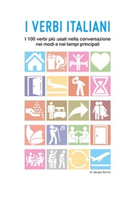 I verbi italiani. I 100 verbi più usati nella conversazione nei modi e nei tempi principali - Librerie.coop