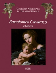 Bartolomeo Cavarozzi a Genova. Catalogo della mostra (Milano, 6 dicembre 2017-8 aprile 2018) - Librerie.coop Bartolomeo Cavarozzi a Genova. Catalogo della mostra (Milano, 6 dicembre 2017-8 aprile 2018) - Librerie.coop