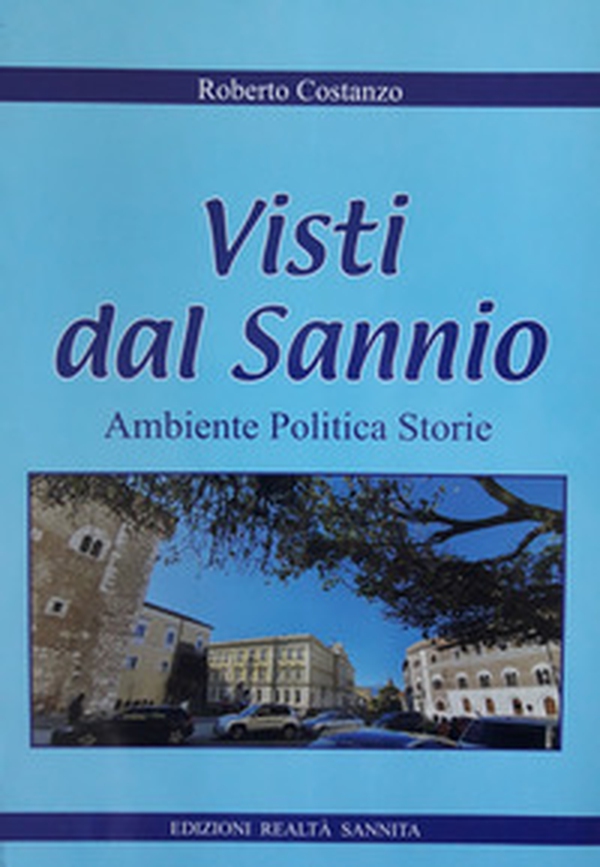 Visti dal Sannio. Ambiente politica storie - Librerie.coop Visti dal Sannio. Ambiente politica storie - Librerie.coop