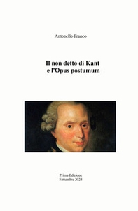 Il non detto di Kant e l'Opus postumum - Librerie.coop