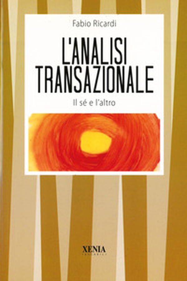 L'analisi transazionale. Il sé e l'altro - Librerie.coop