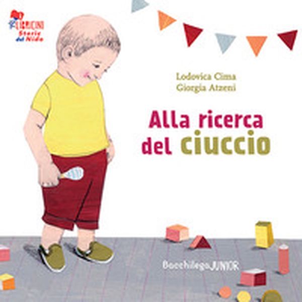 Alla ricerca del ciuccio. Le storie del nido - Librerie.coop Alla ricerca del ciuccio. Le storie del nido - Librerie.coop
