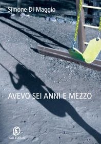Avevo sei anni e mezzo - Librerie.coop Avevo sei anni e mezzo - Librerie.coop