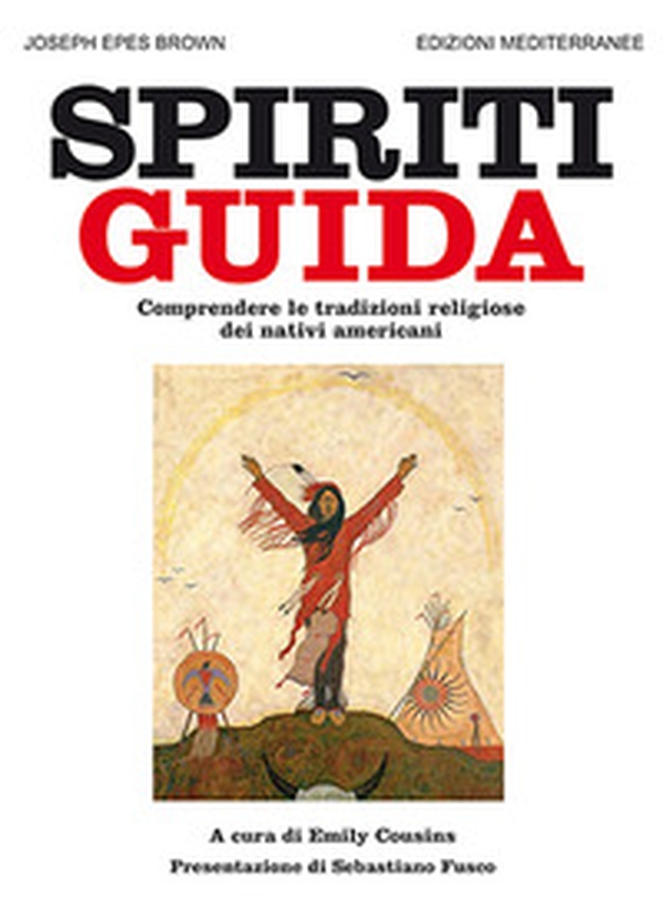Spiriti guida. Comprendere le tradizioni religiose dei nativi americani - Librerie.coop Spiriti guida. Comprendere le tradizioni religiose dei nativi americani - Librerie.coop