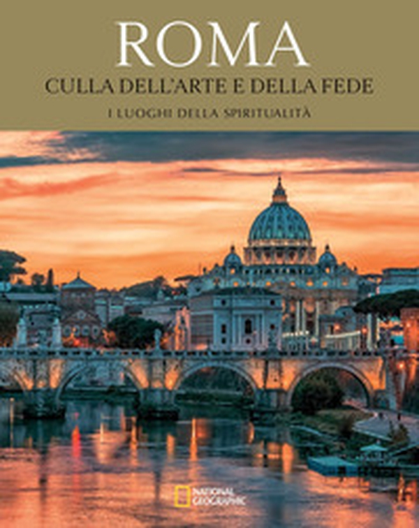 Roma. Culla dell'arte e della fede. Viaggio in Italia alla scoperta del sacro - Librerie.coop Roma. Culla dell'arte e della fede. Viaggio in Italia alla scoperta del sacro - Librerie.coop