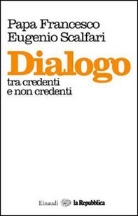 Dialogo tra credenti e non credenti - Librerie.coop Dialogo tra credenti e non credenti - Librerie.coop