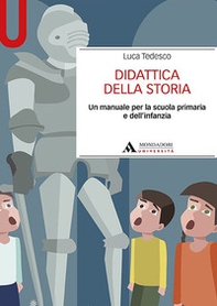 Didattica della storia. Un manuale per la scuola primaria e dell'infanzia - Librerie.coop Didattica della storia. Un manuale per la scuola primaria e dell'infanzia - Librerie.coop