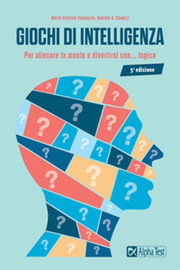 Giochi di intelligenza. Per allenare la mente e divertirsi con... logica - Librerie.coop Giochi di intelligenza. Per allenare la mente e divertirsi con... logica - Librerie.coop
