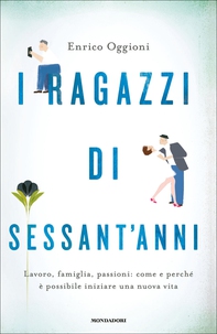 I ragazzi di sessant'anni - Librerie.coop