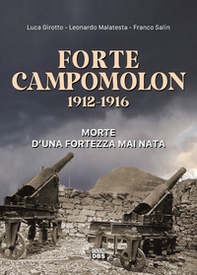 Forte Campomolon 1912-1916. Morte d'una fortezza mai nata - Librerie.coop