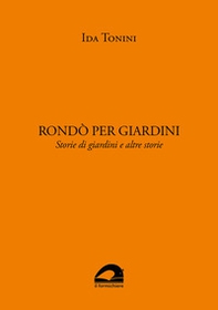 Rondò per giardini. Storie di giardini e altre storie - Librerie.coop