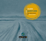 Questi anni. Dieci brani inediti di Gianni Siviero - Librerie.coop