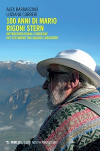 100 anni di Mario Rigoni Stern. Intergenerazionali consegne del testimone tra saggio e racconto - Librerie.coop 100 anni di Mario Rigoni Stern. Intergenerazionali consegne del testimone tra saggio e racconto - Librerie.coop
