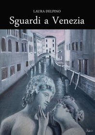 Sguardi a Venezia - Librerie.coop Sguardi a Venezia - Librerie.coop