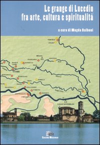 Le grange di Lucedio. Fra arte, cultura e spiritualità. Atti del Convegno (Crescentino, ottobre 2006) - Librerie.coop Le grange di Lucedio. Fra arte, cultura e spiritualità. Atti del Convegno (Crescentino, ottobre 2006) - Librerie.coop