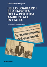 Lello Lombardi e la nascita della politica ambientale in Italia - Librerie.coop