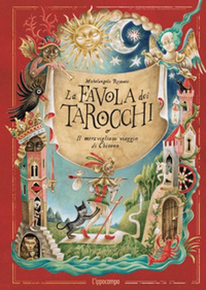 La favola dei tarocchi o il meraviglioso viaggio di Chisono - Librerie.coop