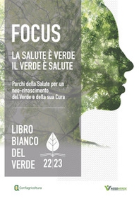 Libro bianco del verde 22/23: Focus la salute è verde il verde è salute. Parchi della Salute per un neo-rinascimento del Verde e della sua Cura-Quaderno tecnico: Aziende e professionisti del settore protagonisti del cambiamento - Librerie.coop