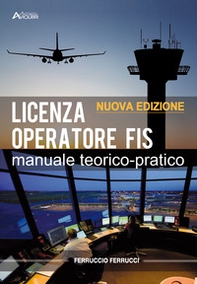 Licenza di operatore FIS. Manuale teorico-pratico - Librerie.coop