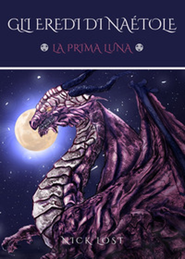 La prima luna. Gli eredi di Naétole - Librerie.coop La prima luna. Gli eredi di Naétole - Librerie.coop